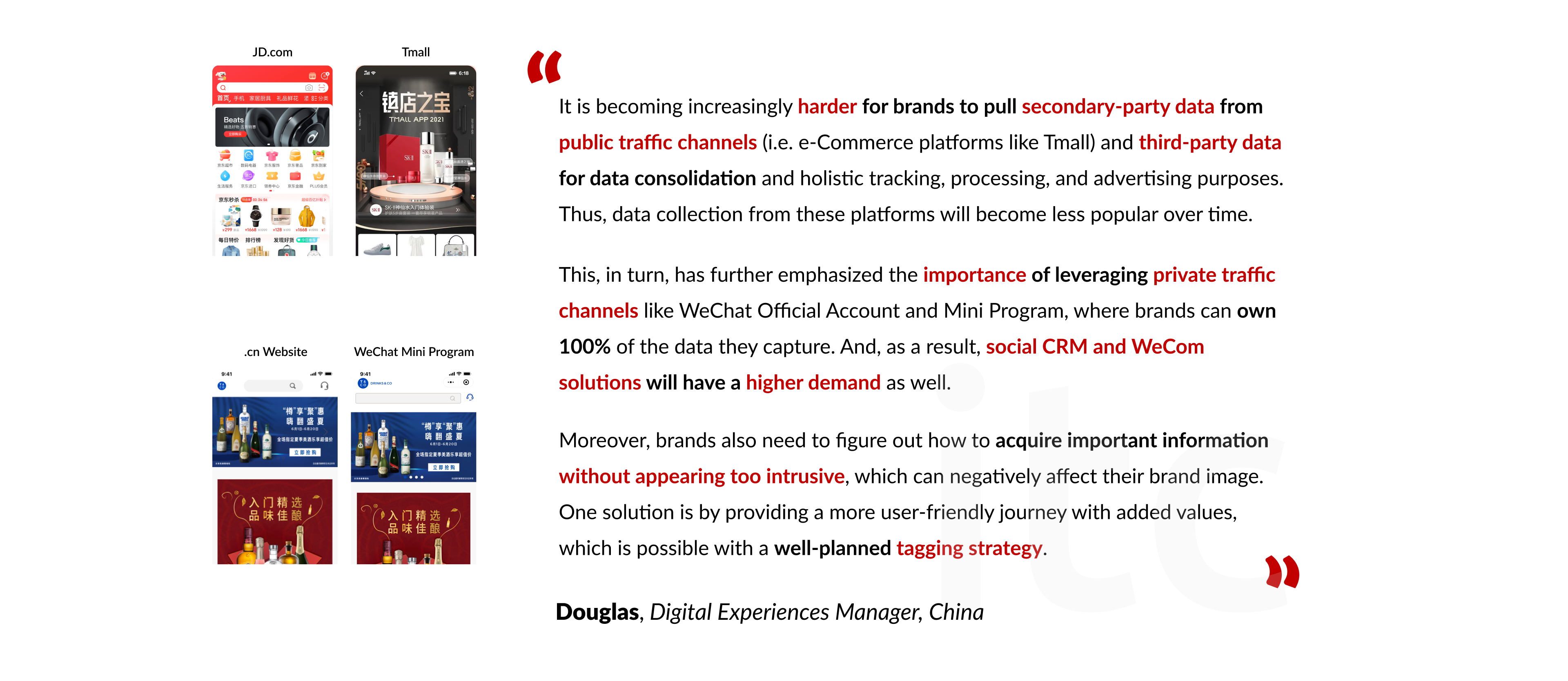 ITC's Digital Experiences Manager, China, Douglas, said that it would become harder for brands to pull secondary-party data and third-party data; thus, more than ever, businesses need to leverage first-party data from private traffic channels with marketing automation and social CRM tools to make the most of the acquired data