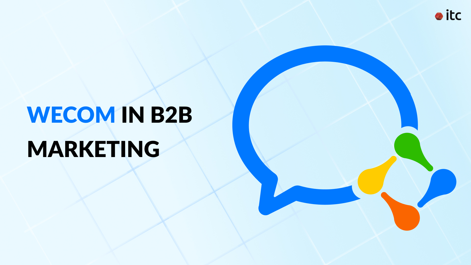 The Role of WeCom in B2B Marketing in China - IT Consultis (ITC)